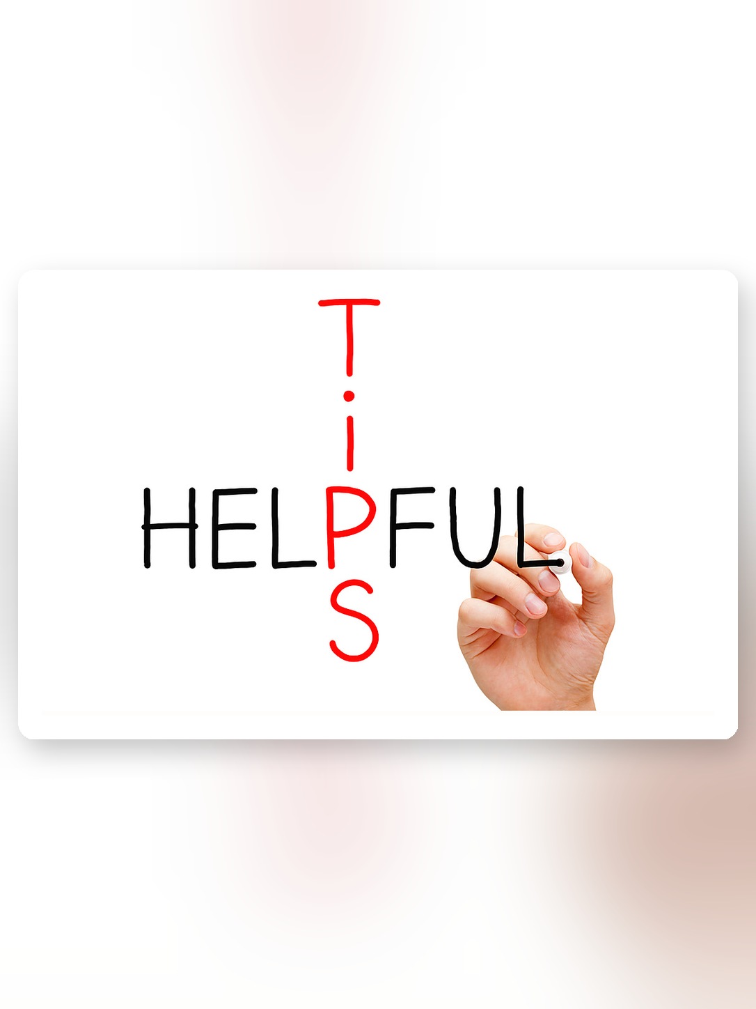 The words “helpful” and “tips” intersect in a handwritten design.