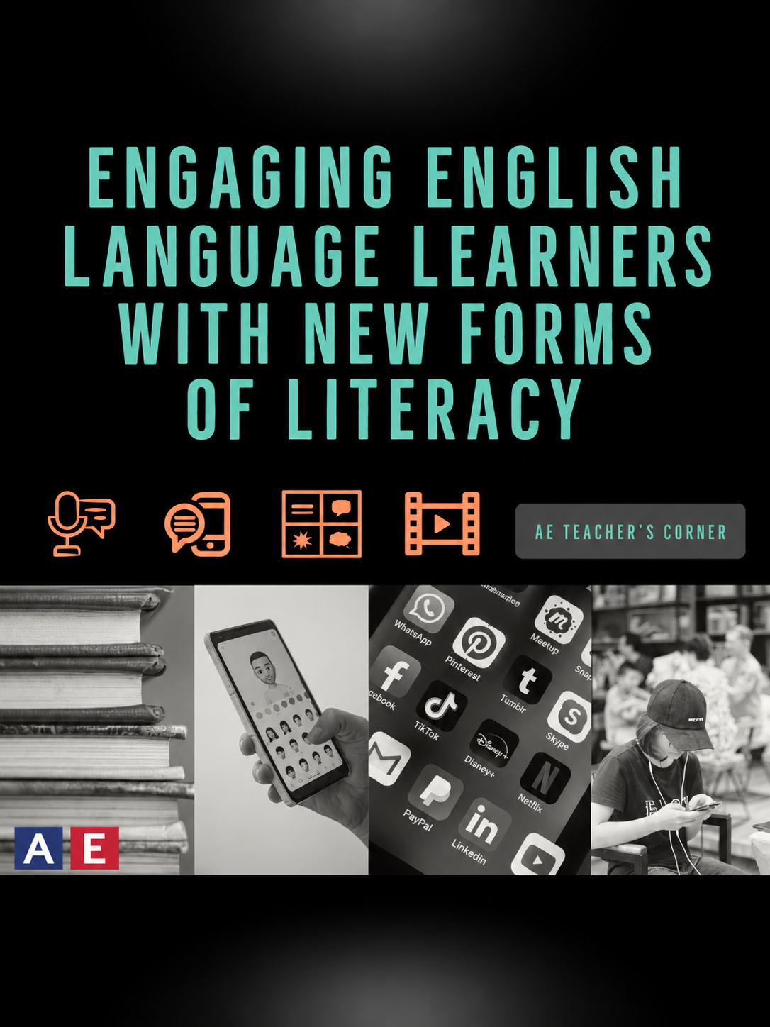 A graphic about new forms of literacy combines books, digital communication icons, social media apps, and students using phones.