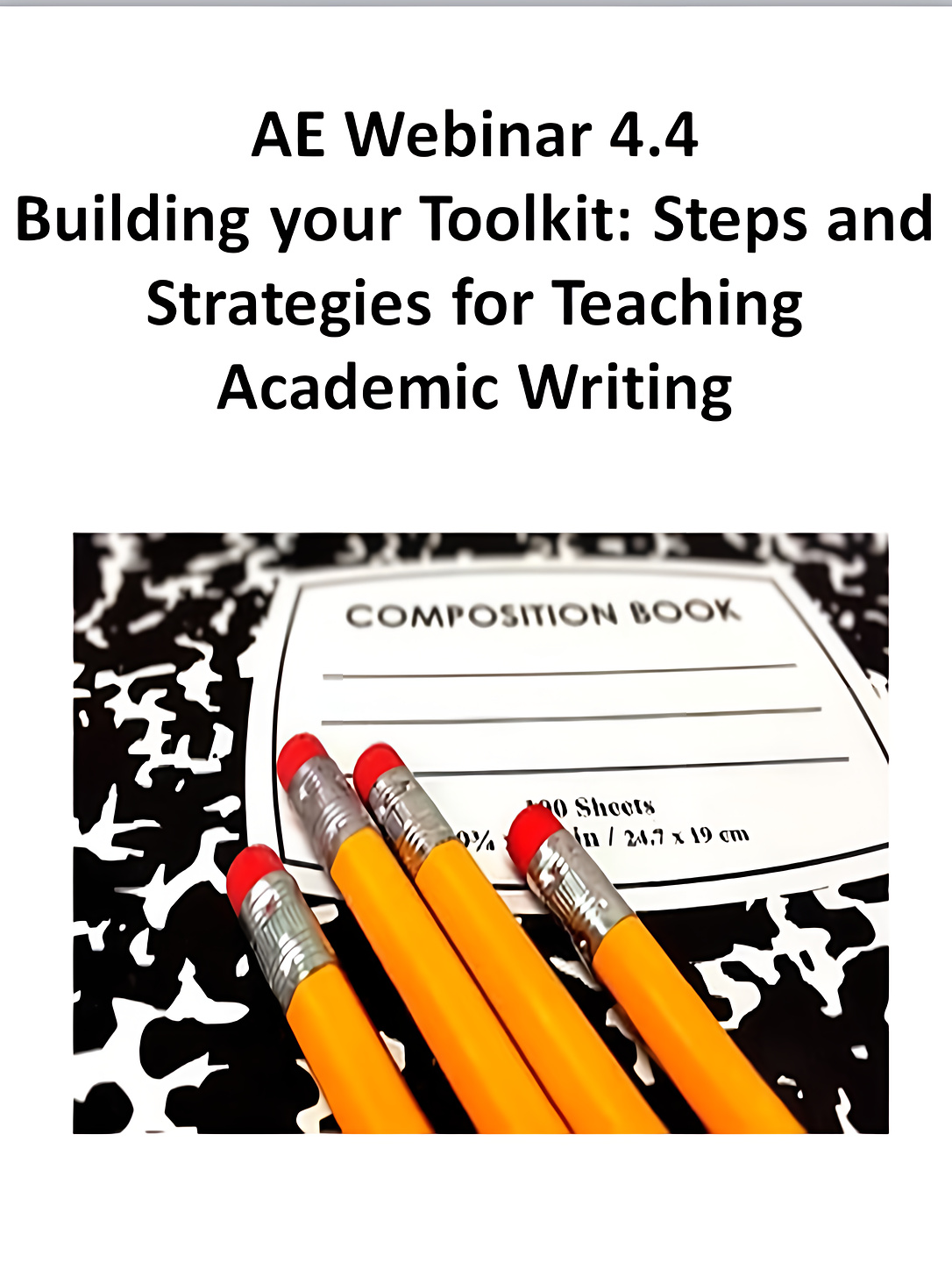 Webinar cover titled “Building Your Toolkit: Steps and Strategies for Teaching Academic Writing” above pencils and a composition notebook.