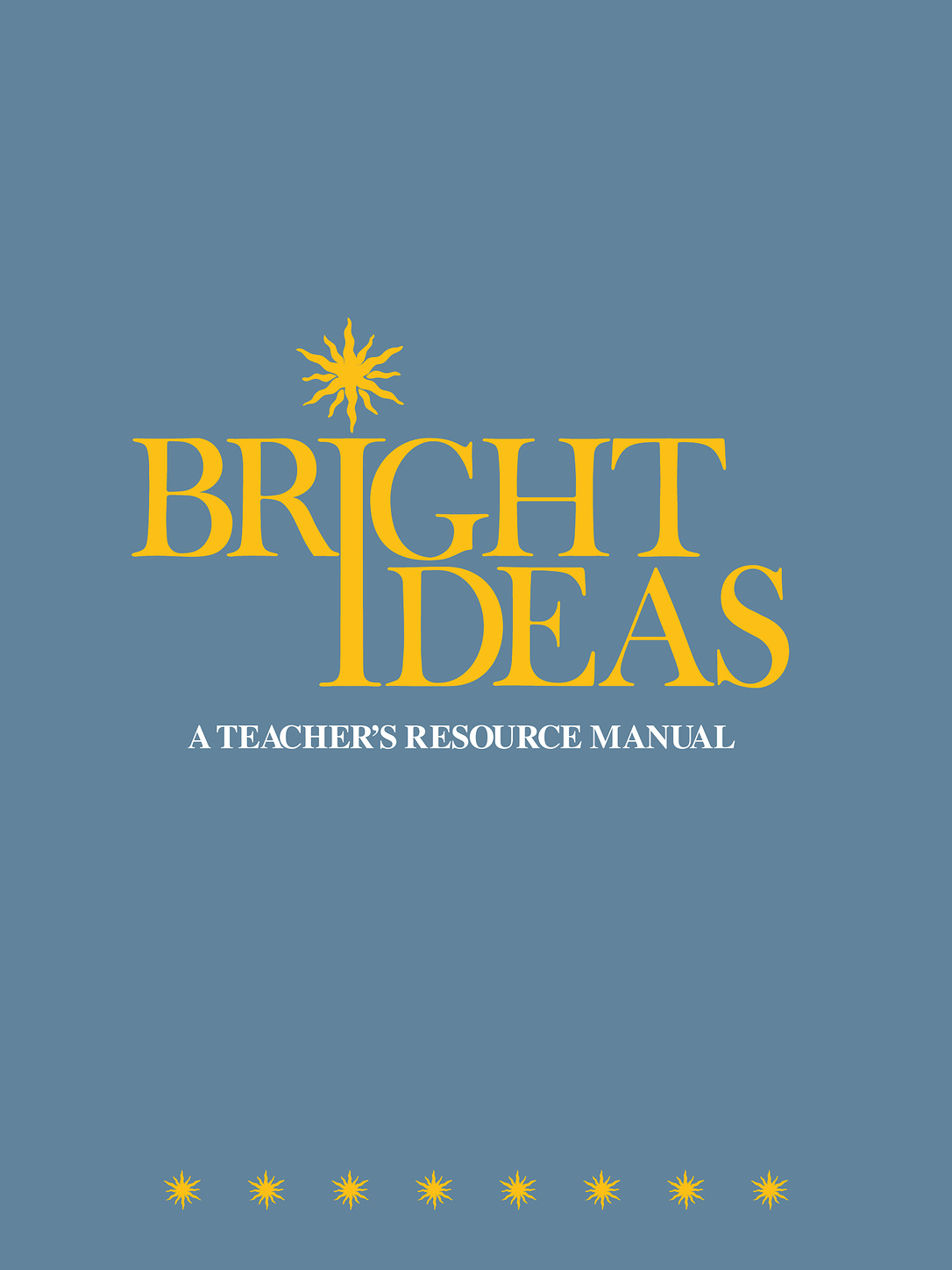 Cover of Bright Ideas: A Teacher's Resource Manual